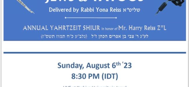 Yahrtzeit Shiur 5783 – Jews and Tatoos